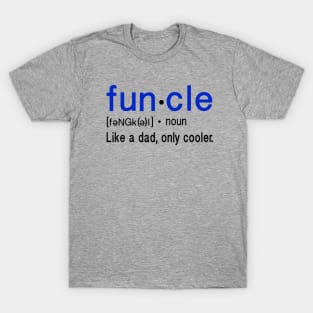 Funcle, Like a dad, only cooler T-Shirt